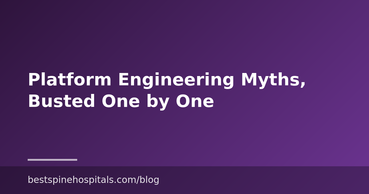 Platform Engineering Myths, Busted One by One